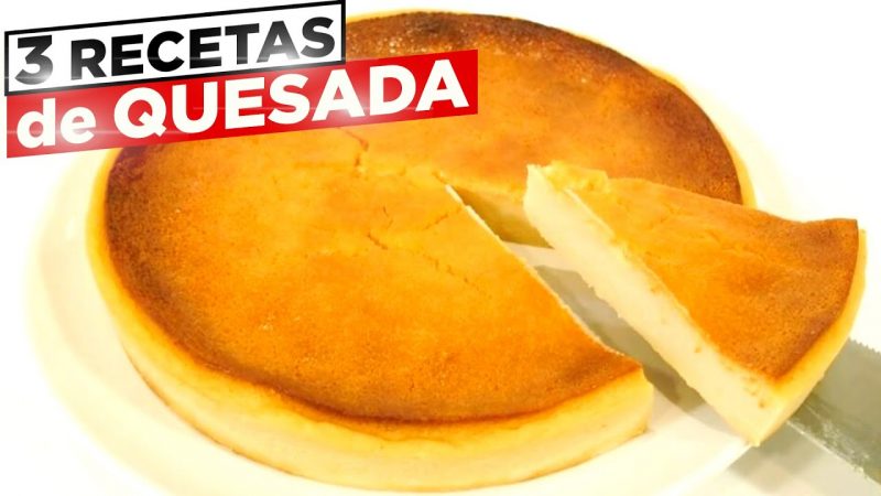 3 Recetas de quesadas