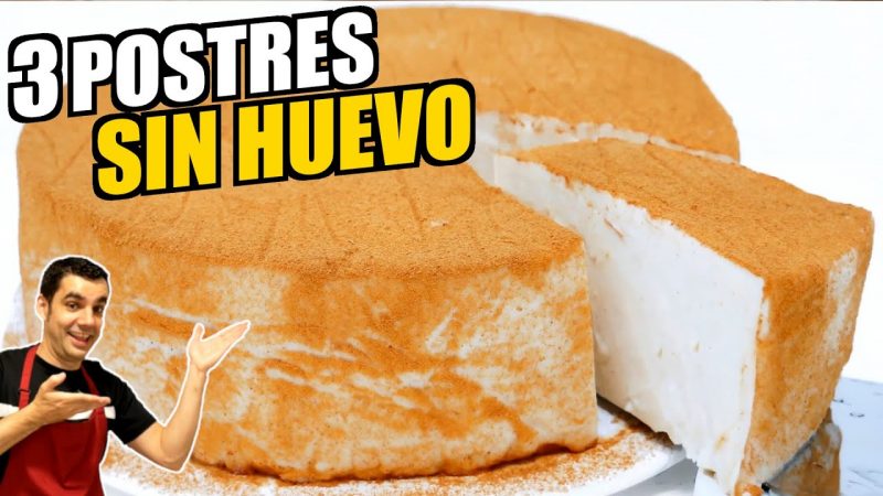 3 Postres sin huevo