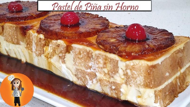 Pastel piña sin horno